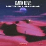 دانلود ریمیکس رپ ددی و لارا و ایسین و سهند نام دارک لاو